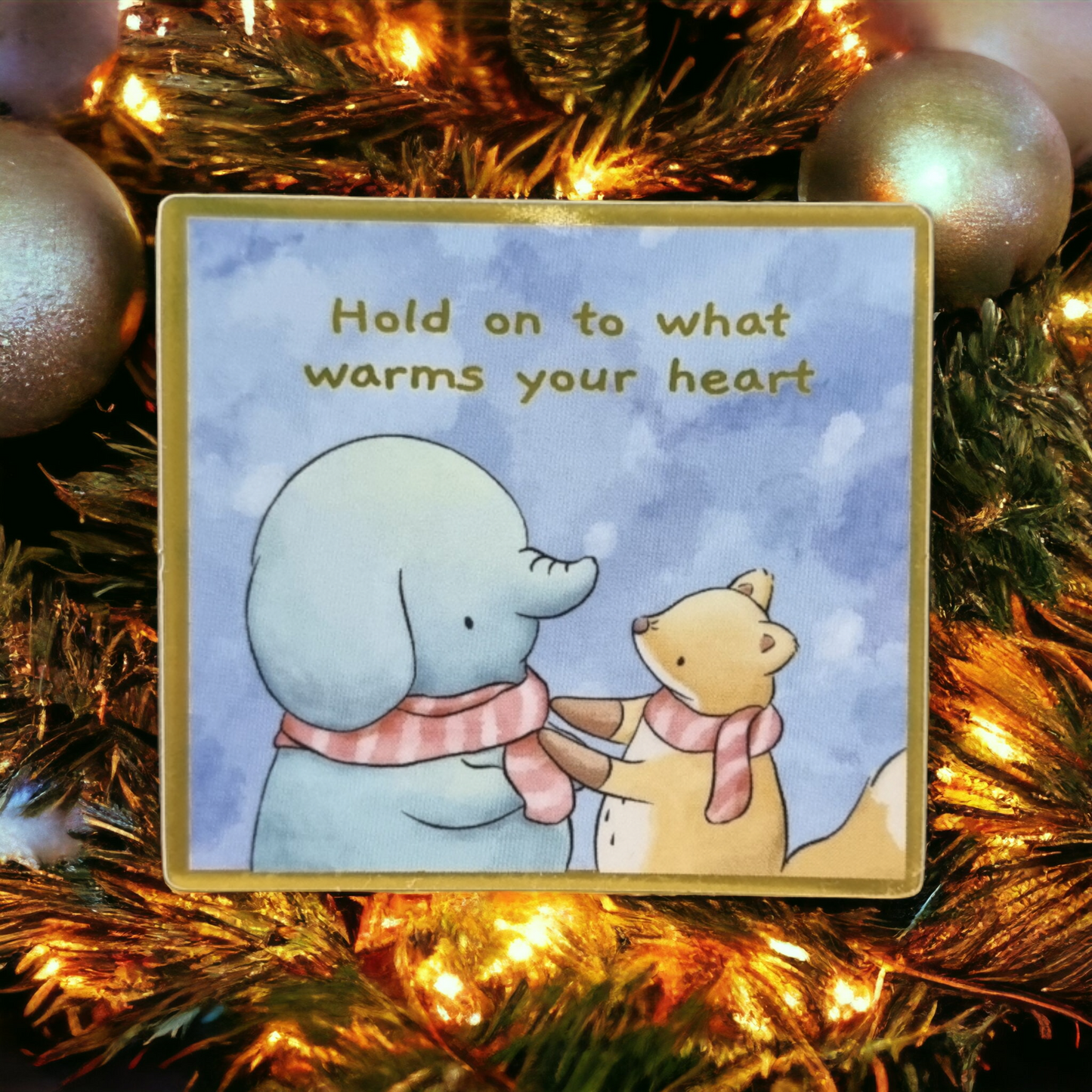 'Hold on to what keeps you warm' Sticker